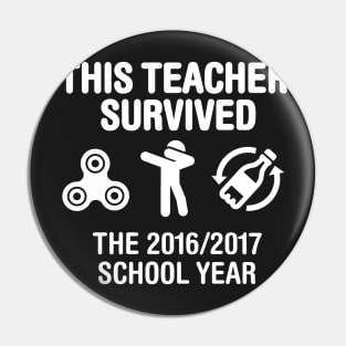 This teacher survived school year 2016 - 2017 (White) Pin