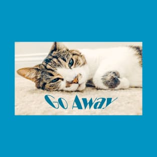 Cat with Blue Eyes says, Go Away T-Shirt