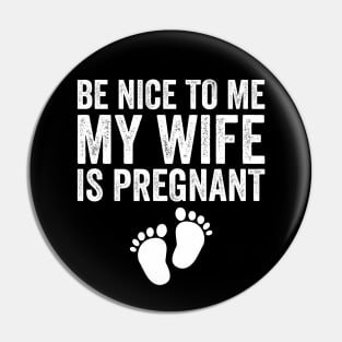 Be Nice To Me My Wife Is Pregnant Pin