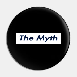 THE MYTH SUPER LOGO Pin