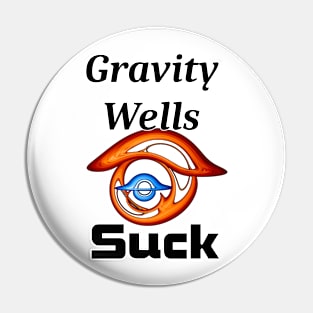 Gravity Wells SUCK! Pin