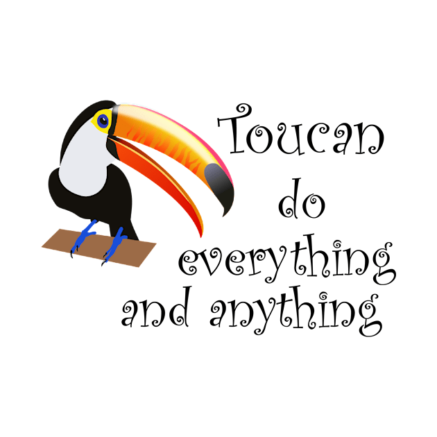 Toucan Do Everything and Anything IPhone Case Mug Pillow Gift Lover Inspirational Motivation Tee T-shirt by Banana