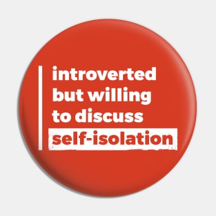 Introverted but willing to discuss self-isolation (Black & Red Design) Pin
