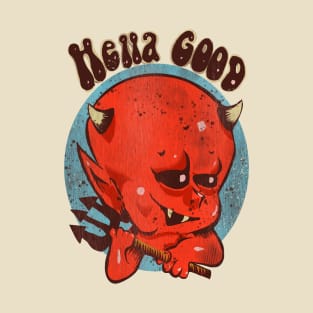 Hella good T-Shirt