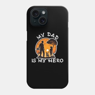 My Dad is My Hero Phone Case