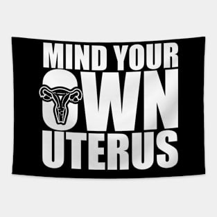 Funny Pro Choice Mind Your Own Uterus Tapestry
