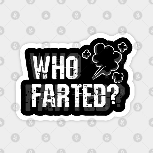 Who Farted? Magnet by ro83land