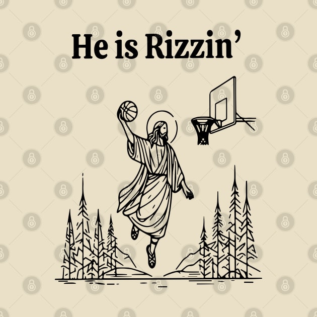 He Is Rizzin, He Is Rizzen Jesus basketball by Egrinset