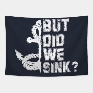 But Did We Sink? Tapestry