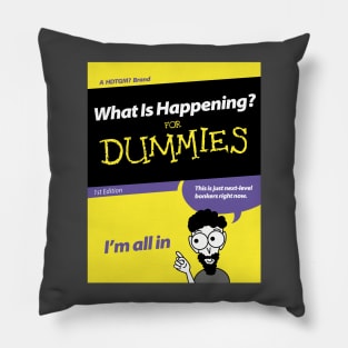 What Is Happening for Dummies Pillow