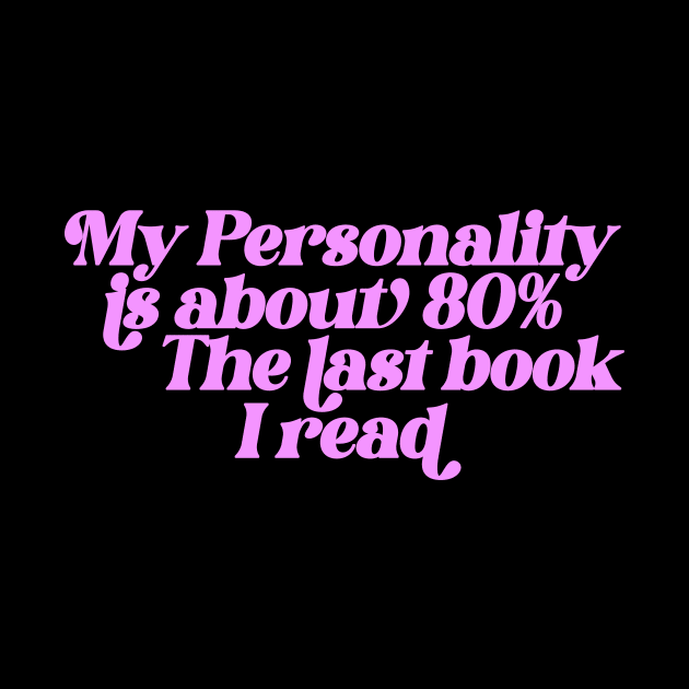 My personality is about 80% the last book I read Sweatshirt, Gift for Book Lover, Bookish Sweater, Bookish by ILOVEY2K