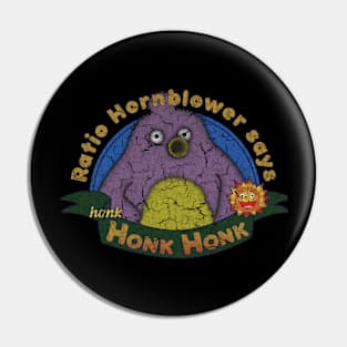 Ratio Hornblower says honk HONK HONK Pin