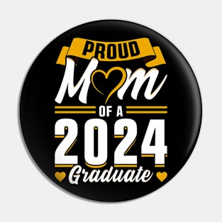 Proud Mom of a 2024 Graduate Pin