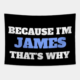 Because I'm James That's Why Tapestry