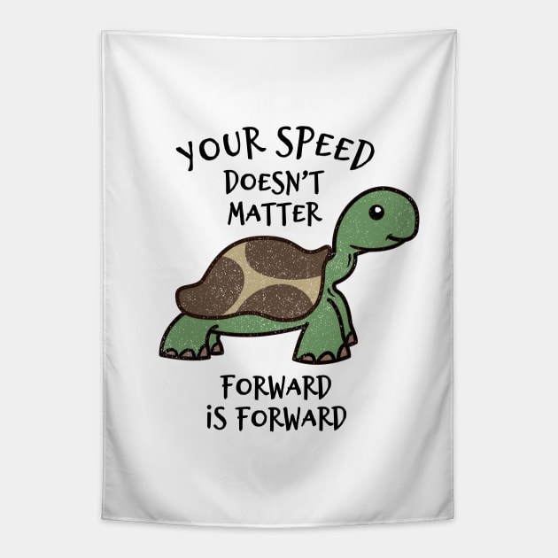 Your Speed Doesn't Matter Forward Is Forward Tapestry by propellerhead