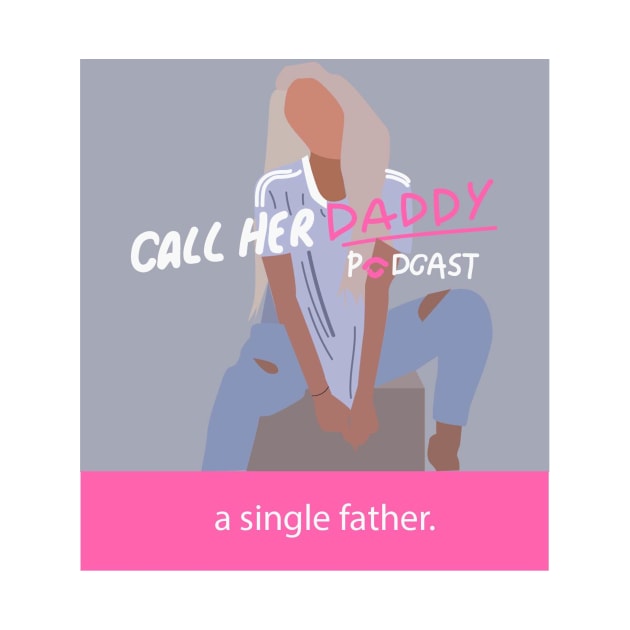 call her daddy- single father by designs-hj