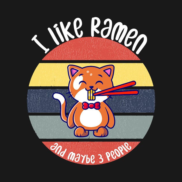 I Like Ramen And Maybe 3 People - Funny Ramen Gift by UniqueBoutique