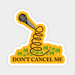 Don't Cancel Me (Alt) Magnet