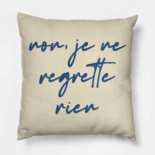 Non Je Ne Regrette Rien Pillow by DankFutura