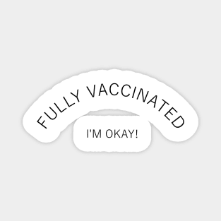 Fully vaccinated youre welcome Magnet