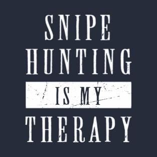 Snipe Hunting is my Therapy. Funny Snipe Hunting T-Shirt