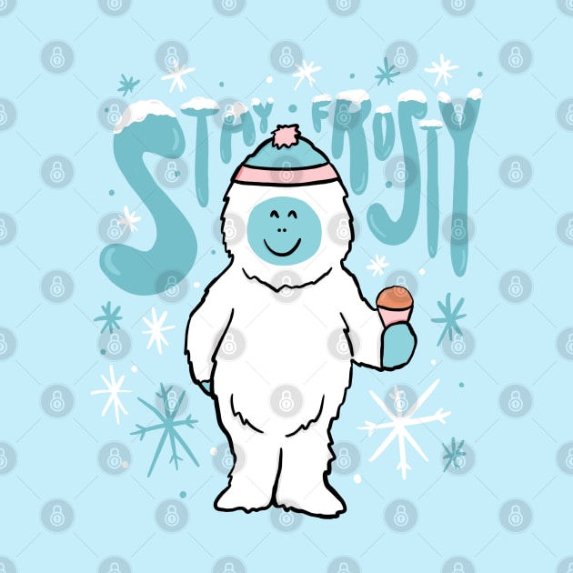 Stay Frosty by Doodle by Meg