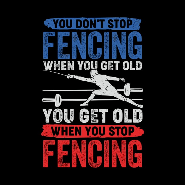 You Don't Stop Fencing When You Get Old by Dolde08