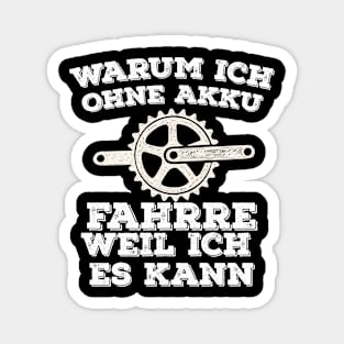 Warum Ich ohne Akkufahrre Weil Ich Es kann Magnet