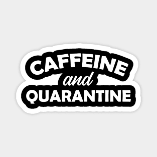 Caffeine and Quarantine Magnet