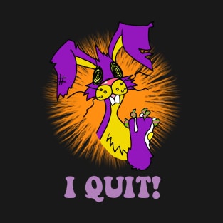 The Easter Bunny Quits T-Shirt