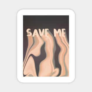 Save me Magnet