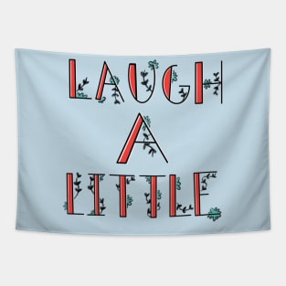 Laugh a little! Tapestry