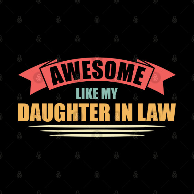 Awesome Like My Daughter In Law Daughter by Toeffishirts