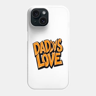 daddy love Phone Case