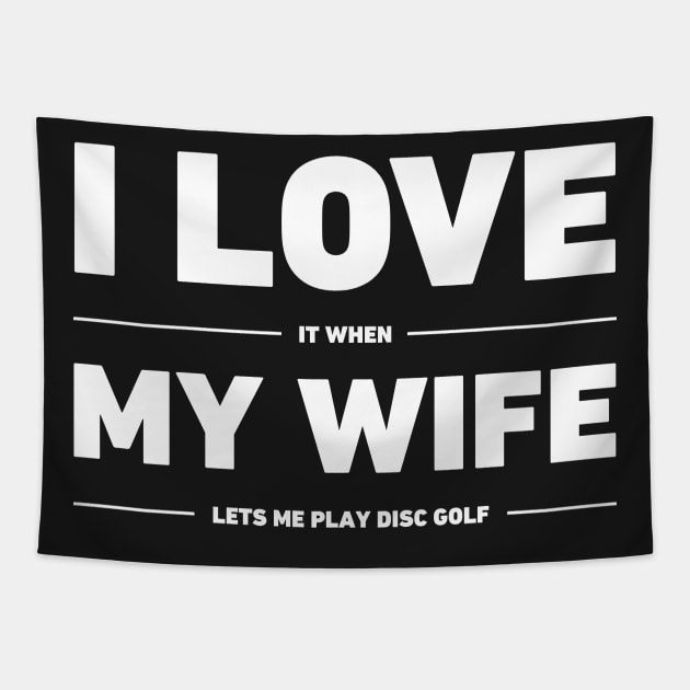 I Love My Wife | Funny Disc Golf Design Tapestry by MeatMan