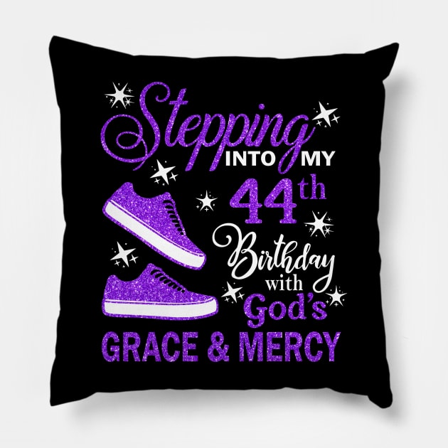 Stepping Into My 44th Birthday With God's Grace & Mercy Bday Pillow by MaxACarter