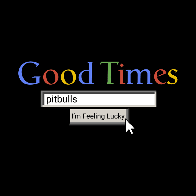 Good Times Pitbulls by Graograman