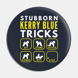 Stubborn Kerry Blue Tricks - Dog Training Pin