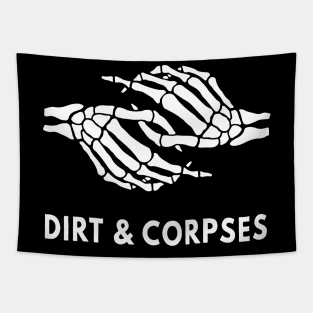 Together With Dirt & Corpses Fan Art Tapestry