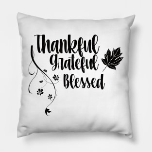 thankful greatful blessed Pillow