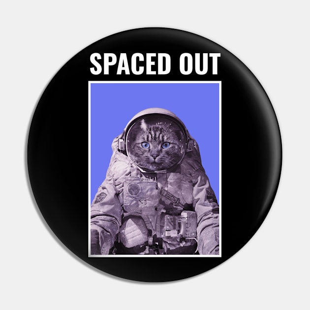 Funny Spaced Out Space Cat Gift Pin by Super Fresh Art