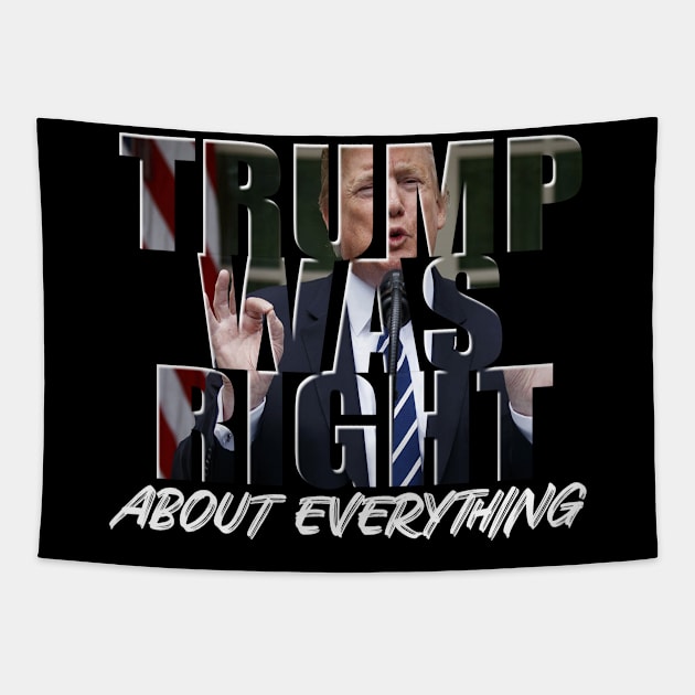 Trump Was Right Tapestry by GreenGuyTeesStore