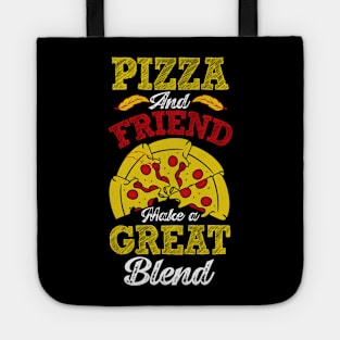 Pizza and Friend Make a Great Blend Tote