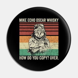 Mike Echo Oscar Whiskey M.E.O.W Funny Cat Pilot Pin