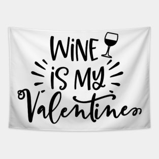 Wine is my Valentine Tapestry