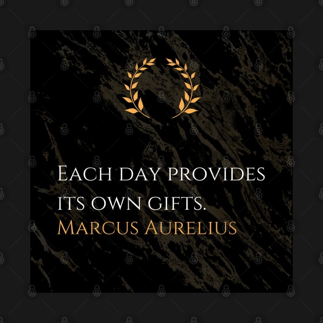 Marcus Aurelius's Wisdom: Unwrapping the Gifts of Each Day by Dose of Philosophy