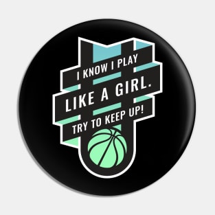 Empowering Women Basketball design, I Play Like A Girl Pin