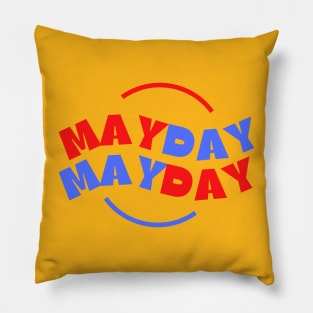 Mayday Mayday. A beautiful, cute, pretty design of MayDay MayDay written in blue and red. Pillow