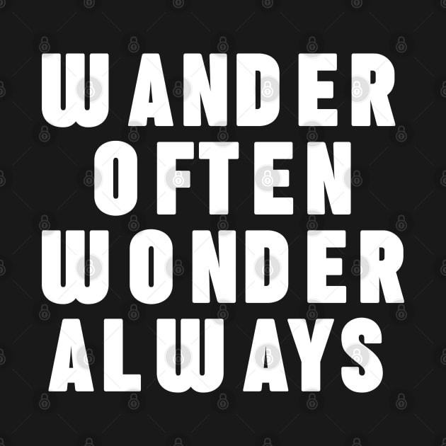 Wonder often wander always by NomiCrafts