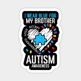 Blue For My Brother Autism Awareness Family Sister Sibling Magnet